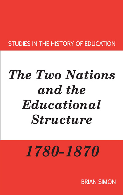 The Two Nations and the Educational Structure: 1780-1870