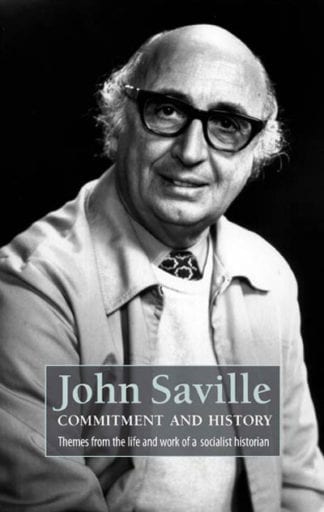 John Saville – Commitment and History