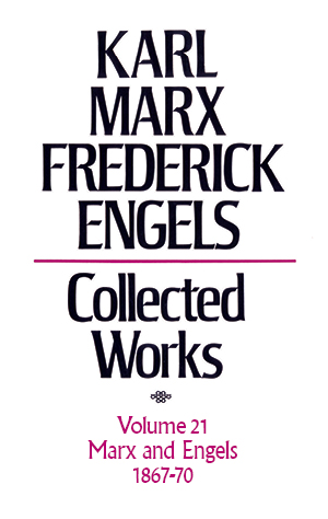 Marx & Engels Collected Works Vol 21