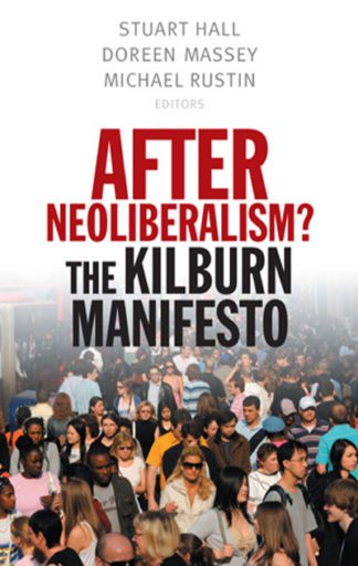 After Neoliberalism? The Kilburn Manifesto