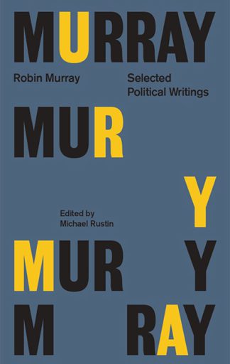 Robin Murray: Selected Political Writings