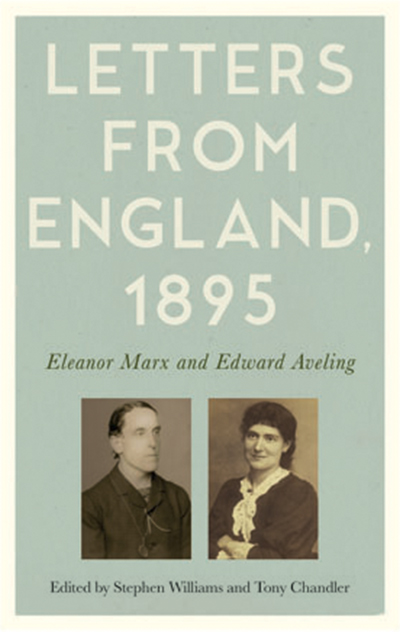 Letters from England, 1895: Eleanor Marx and Edward Aveling