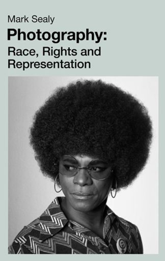 Photography: Race, Rights and Representation