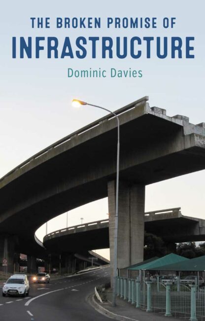 Book cover for The Broken Promise of Infrastructure