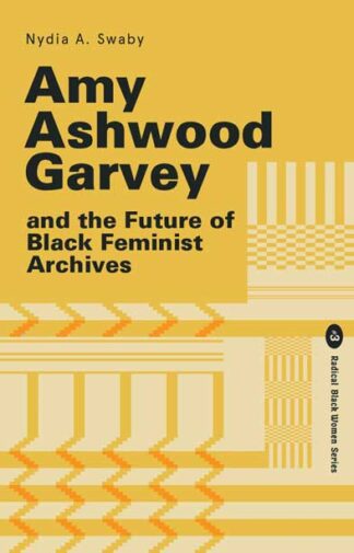 Book cover for Amy Ashwood Garvey and the Future of Black Feminist Archives